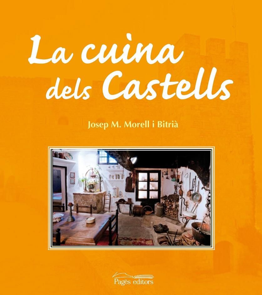 CUINA DELS CASTELLS, LA | 9788499750736 | MORELL BITRIÀ, JOSEP MARIA | Galatea Llibres | Llibreria online de Reus, Tarragona | Comprar llibres en català i castellà online