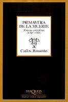 PRIMAVERA DE LA MUERTE.POESIAS COMPLETAS (1945-1998) | 9788483105986 | BOUSOÑO, CARLOS | Galatea Llibres | Llibreria online de Reus, Tarragona | Comprar llibres en català i castellà online