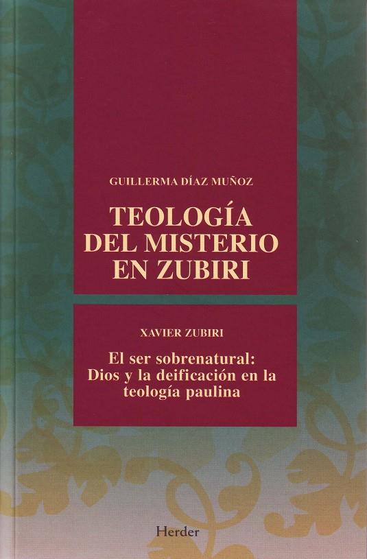 TEOLOGIA DEL MISTERIO EN ZUBIRI | 9788425425455 | DIAZ MUÑOZ, GUILLERMO | Galatea Llibres | Llibreria online de Reus, Tarragona | Comprar llibres en català i castellà online