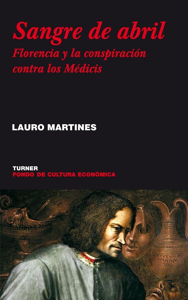 SANGRE DE ABRIL : FLORENCIA Y LA CONSPIRACION CONTRA LOS MED | 9788475066622 | MARTINES, LAURO | Galatea Llibres | Llibreria online de Reus, Tarragona | Comprar llibres en català i castellà online