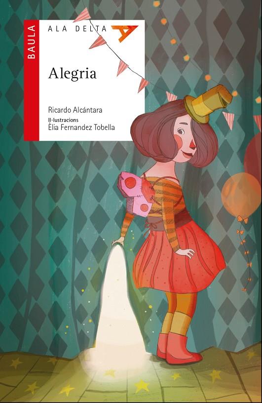 ALEGRIA | 9788447932498 | ALCÁNTARA SGARBI, RICARDO | Galatea Llibres | Llibreria online de Reus, Tarragona | Comprar llibres en català i castellà online