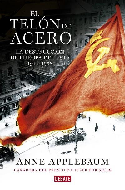 EL TELÓN DE ACERO | 9788499927886 | APPLEBAUM, ANNE | Galatea Llibres | Llibreria online de Reus, Tarragona | Comprar llibres en català i castellà online