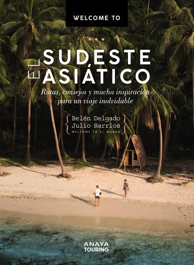 WELCOME TO EL SUDESTE ASIÁTICO | 9788491584414 | DELGADO OLEA, BELÉN/BARRIOS ÁLVAREZ, JULIO | Galatea Llibres | Llibreria online de Reus, Tarragona | Comprar llibres en català i castellà online