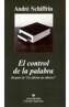 CONTROL DE LA PALABRA | 9788433962386 | SCHIFFRIN, ANDRE | Galatea Llibres | Llibreria online de Reus, Tarragona | Comprar llibres en català i castellà online