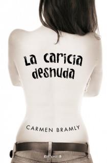 CARICIA DESNUDA, LA | 9788466646734 | BRAMLY, CARMEN | Galatea Llibres | Llibreria online de Reus, Tarragona | Comprar llibres en català i castellà online