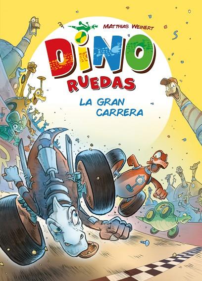 DINO RUEDAS 2. LA GRAN CARRERA | 9788416387809 | WEINERT, MATTHIAS | Galatea Llibres | Librería online de Reus, Tarragona | Comprar libros en catalán y castellano online