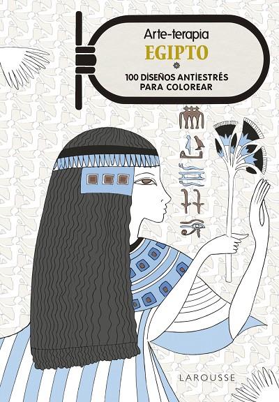 ARTE-TERAPIA EGIPTO | 9788416984077 | LAROUSSE EDITORIAL | Galatea Llibres | Llibreria online de Reus, Tarragona | Comprar llibres en català i castellà online