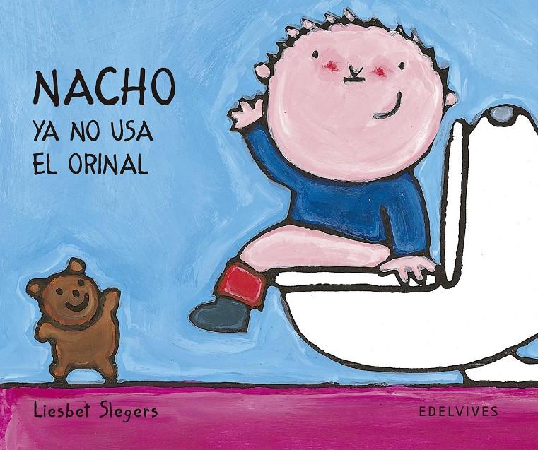 NACHO YA NO USA EL ORINAL | 9788426351241 | SLEGERS, LIESBET (1975- ) | Galatea Llibres | Llibreria online de Reus, Tarragona | Comprar llibres en català i castellà online