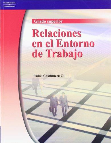 RELACIONES EN EL ENTORNO DE TRABAJO. GRADO SUPERIOR | 9788497325226 | COSTUMERO GIL, ISABEL | Galatea Llibres | Librería online de Reus, Tarragona | Comprar libros en catalán y castellano online