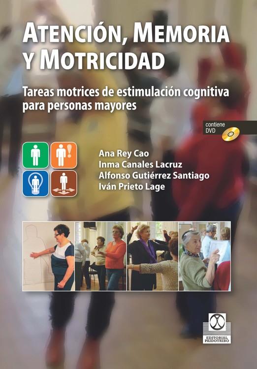 ATENCIÓN, MEMORIA Y MOTRICIDAD | 9788499104980 | REY CAO, ANA/CANALES LACRUZ, INMA/GUTIÉRREZ SANTIAGO, ALFONSO/PRIETO LAGE, IVÁN | Galatea Llibres | Llibreria online de Reus, Tarragona | Comprar llibres en català i castellà online