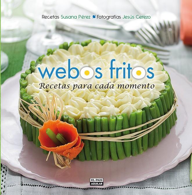 WEBOS FRITOS. RECETAS PARA CADA MOMENTO | 9788403513075 | PÉREZ, SUSANA | Galatea Llibres | Llibreria online de Reus, Tarragona | Comprar llibres en català i castellà online