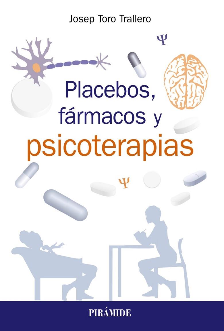 PLACEBOS, FÁRMACOS Y PSICOTERAPIA | 9788436840834 | TORO TRALLERO, JOSEP | Galatea Llibres | Llibreria online de Reus, Tarragona | Comprar llibres en català i castellà online