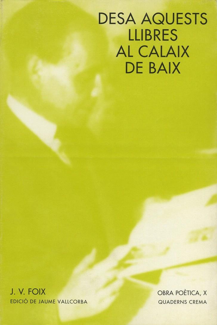 DESA AQUESTS LLIBRES AL CALAIX DE BAIX | 9788477271291 | FOIX, J.V. | Galatea Llibres | Llibreria online de Reus, Tarragona | Comprar llibres en català i castellà online