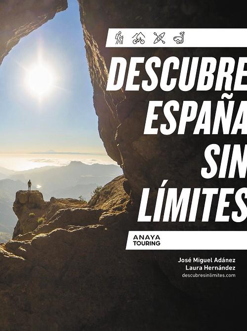 DESCUBRE ESPAÑA SIN LÍMITES | 9788491586555 | ADÁNEZ SORO, JOSÉ MIGUEL/HERNÁNDEZ ZAMORANO, LAURA | Galatea Llibres | Llibreria online de Reus, Tarragona | Comprar llibres en català i castellà online