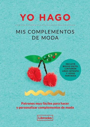 YO HAGO MIS COMPLEMENTOS DE MODA | 9788494509506 | SCOTT-SMITH, LOUISE/VAUX, GEORGIA | Galatea Llibres | Librería online de Reus, Tarragona | Comprar libros en catalán y castellano online