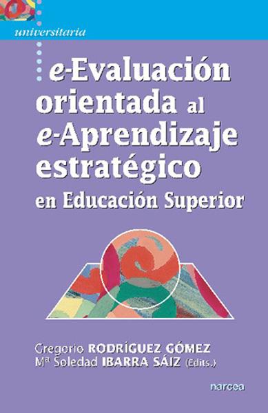 E-EVALUACIÓN ORIENTADA AL E-APRENDIZAJE EN EDUCACIÓN SUPERIOR | 9788427718036 | RODRÍGUEZ GÓMEZ, GREGORIO/IBARRA SÁIZ, Mª SOLEDAD | Galatea Llibres | Llibreria online de Reus, Tarragona | Comprar llibres en català i castellà online