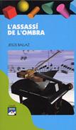 ASSASSI DE L'OMBRA, L' | 9788421817292 | BALLAZ, JESUS | Galatea Llibres | Llibreria online de Reus, Tarragona | Comprar llibres en català i castellà online