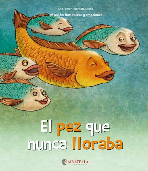 EL PEZ QUE NUNCA LLORABA | 9788417091484 | FERRER, ANA | Galatea Llibres | Llibreria online de Reus, Tarragona | Comprar llibres en català i castellà online