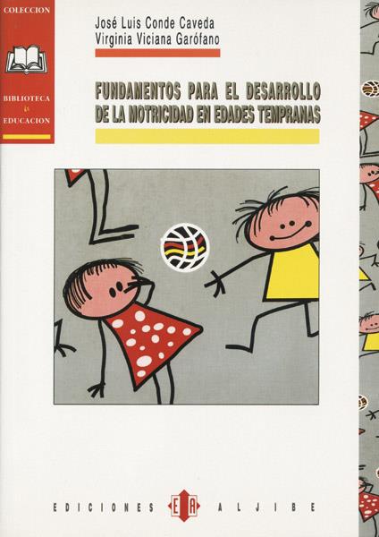 FUNDAMENTOS PARA EL DESARROLLO DE LA MOTRICIDAD | 9788487767753 | CONDE CAVERA, JOSE LUIS | Galatea Llibres | Llibreria online de Reus, Tarragona | Comprar llibres en català i castellà online