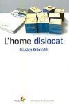 HOME DISLOCAT, L' | 9788473068352 | GRIMALDI, NICOLAS | Galatea Llibres | Llibreria online de Reus, Tarragona | Comprar llibres en català i castellà online