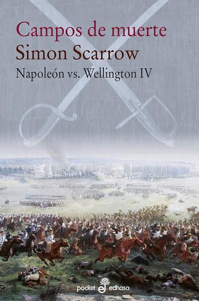 CAMPOS DE MUERTE. NAPOLEON VS. WELLINGTON 4 | 9788435021630 | SCARROW, SIMON | Galatea Llibres | Llibreria online de Reus, Tarragona | Comprar llibres en català i castellà online