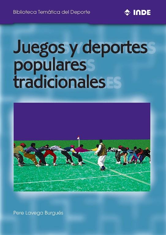 JUEGOS Y DEPORTES POPULARES TRADICIONALES | 9788495114044 | LAVEGA BURGUES, PERE | Galatea Llibres | Librería online de Reus, Tarragona | Comprar libros en catalán y castellano online