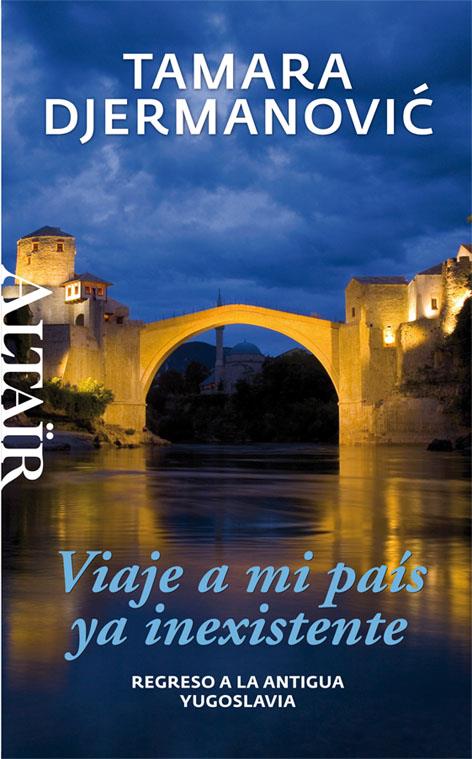 VIAJE A MI PAÍS YA INEXISTENTE | 9788494105203 | DJERMANOVIC, TAMARA | Galatea Llibres | Llibreria online de Reus, Tarragona | Comprar llibres en català i castellà online