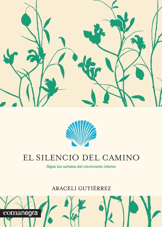 EL SILENCIO DEL CAMINO | 9788416605682 | GUTIÉRREZ VILLANUEVA, ARACELI | Galatea Llibres | Llibreria online de Reus, Tarragona | Comprar llibres en català i castellà online