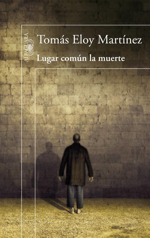 LUGAR COMÚN LA MUERTE | 9788420418049 | MARTINEZ, TOMAS ELOY | Galatea Llibres | Librería online de Reus, Tarragona | Comprar libros en catalán y castellano online