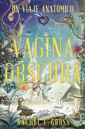 VAGINA OBSCURA | 9788412465983 | GROSS, RACHEL E. | Galatea Llibres | Llibreria online de Reus, Tarragona | Comprar llibres en català i castellà online