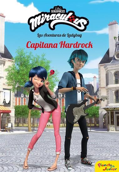 MIRACULOUS. LAS AVENTURAS DE LADYBUG. CAPITANA HARDROCK 10 | 9788408196945 | Galatea Llibres | Llibreria online de Reus, Tarragona | Comprar llibres en català i castellà online