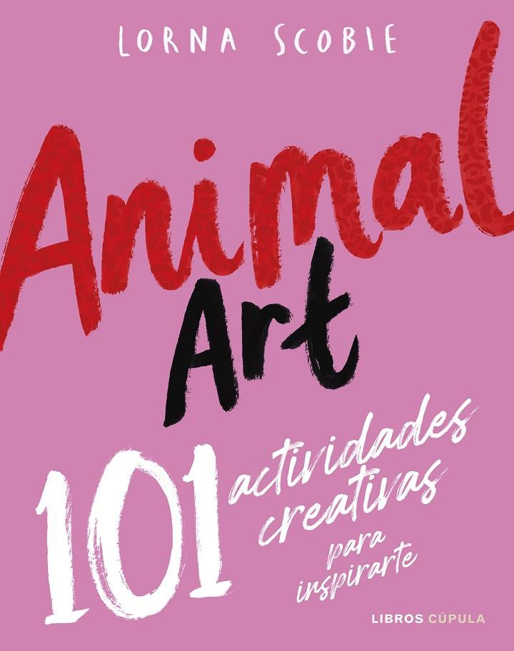 ANIMAL ART | 9788448042141 | SCOBIE, LORNA | Galatea Llibres | Librería online de Reus, Tarragona | Comprar libros en catalán y castellano online