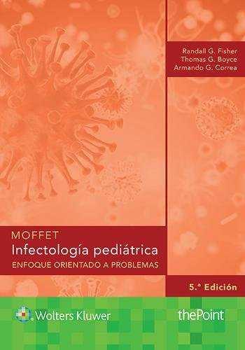 INFECTOLOGIA PEDIATRICA MOFFET 5º ED. | 9788417033293 | FISHER, RANDALL | Galatea Llibres | Llibreria online de Reus, Tarragona | Comprar llibres en català i castellà online