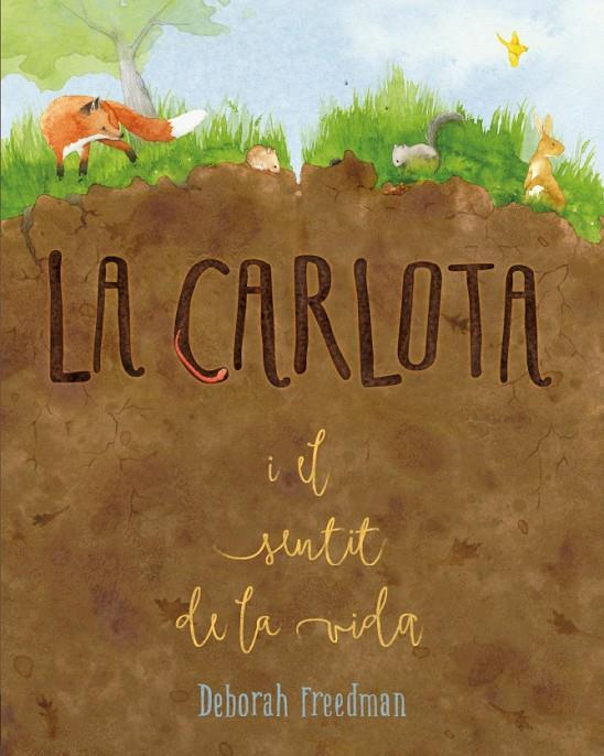 LA CARLOTA I EL SENTIT DE LA VIDA | 9788412205657 | FREEDMAN, DEBORAH | Galatea Llibres | Llibreria online de Reus, Tarragona | Comprar llibres en català i castellà online