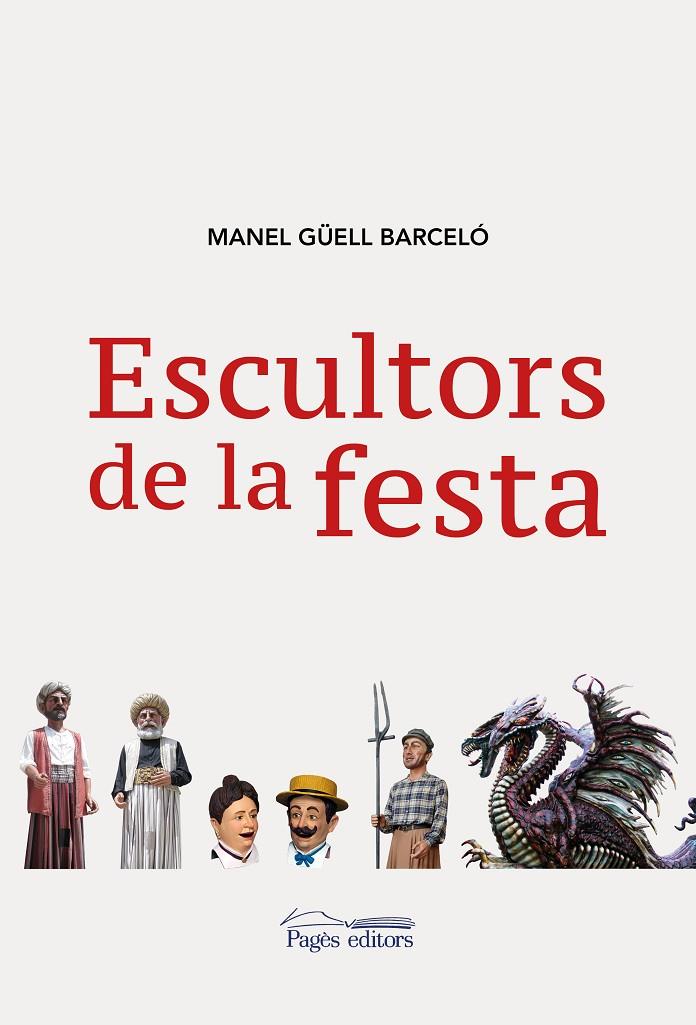 ESCULTORS DE LA FESTA | 9788413030548 | GÜELL BARCELÓ, MANEL | Galatea Llibres | Llibreria online de Reus, Tarragona | Comprar llibres en català i castellà online