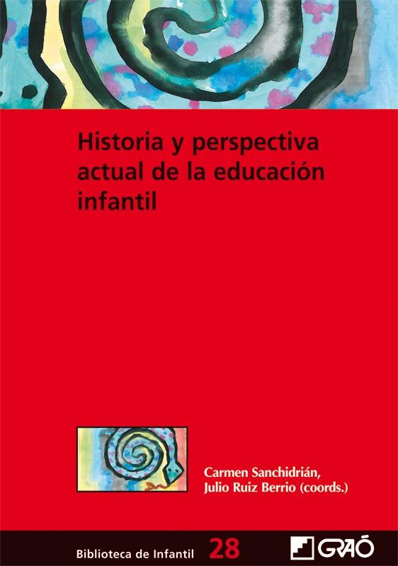 HISTORIA Y PERSPECTIVA ACTUAL DE LA EDUCACION INFANTIL | 9788478279364 | SANCHIDRIAN,CARMEN/RUIZ BERRIO,JULIO (CO | Galatea Llibres | Llibreria online de Reus, Tarragona | Comprar llibres en català i castellà online