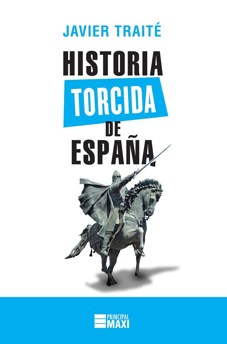 HISTORIA TORCIDA DE ESPAñA | 9788416223886 | TRAITé, JAVIER | Galatea Llibres | Llibreria online de Reus, Tarragona | Comprar llibres en català i castellà online