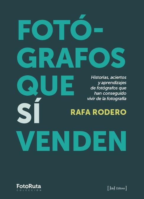 FOTÓGRAFOS QUE SÍ VENDEN | 9788412767933 | RODERO, RAFA | Galatea Llibres | Llibreria online de Reus, Tarragona | Comprar llibres en català i castellà online