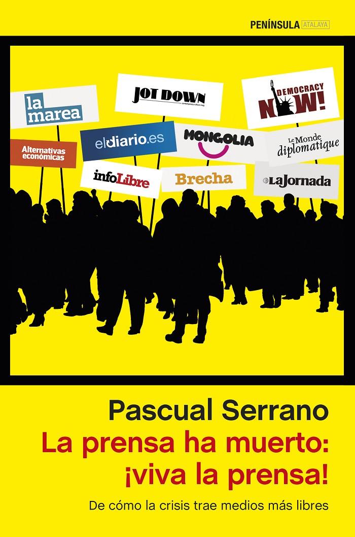 LA PRENSA HA MUERTO: ¡VIVA LA PRENSA! | 9788499423555 | SERRANO, PASCUAL | Galatea Llibres | Llibreria online de Reus, Tarragona | Comprar llibres en català i castellà online