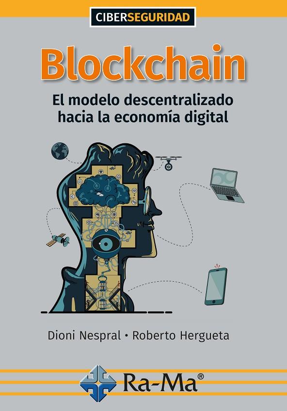 BLOCKCHAIN. EL MODELO DESCENTRALIZADO HACIA LA ECONOMÍA DIGITAL | 9788418551352 | FERNÁNDEZ NESPRAL FUELLO, DIONISIO/FERNÁNDEZ HERGUETA, ROBERTO | Galatea Llibres | Llibreria online de Reus, Tarragona | Comprar llibres en català i castellà online