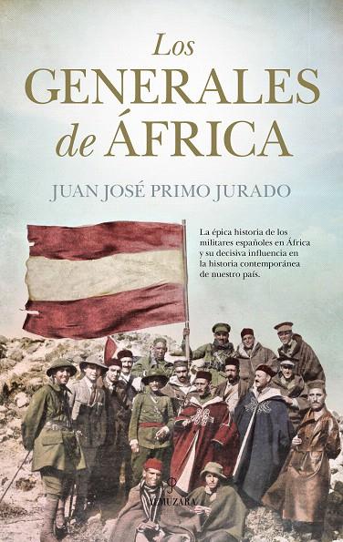 LOS GENERALES DE AFRICA | 9788417229023 | PRIMO JURADO, JUAN JOSE | Galatea Llibres | Llibreria online de Reus, Tarragona | Comprar llibres en català i castellà online