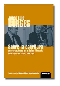 SOBRE LA ESCRITURA: CONVERSACIONES EN EL TALLER LITERA | 9788495079480 | BORGES, JORGE LUIS | Galatea Llibres | Llibreria online de Reus, Tarragona | Comprar llibres en català i castellà online