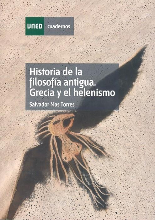 HISTORIA DE LA FILOSOFIA ANTIGUA, GRECIA Y EL HELENISMO | 9788436248890 | MAS TORRES, SALVADOR | Galatea Llibres | Llibreria online de Reus, Tarragona | Comprar llibres en català i castellà online