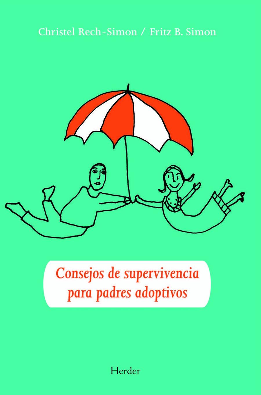 GUIA DE SUPERVIVENCIA PARA PADRES ADOPTIVOS | 9788425426292 | RECH-SIMON,C. SIMON.FRITZ-B. | Galatea Llibres | Librería online de Reus, Tarragona | Comprar libros en catalán y castellano online