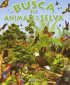 BUSCA ELS ANIMALS DE LA SELVA | 9788430534180 | SUSAETA, EQUIPO | Galatea Llibres | Llibreria online de Reus, Tarragona | Comprar llibres en català i castellà online