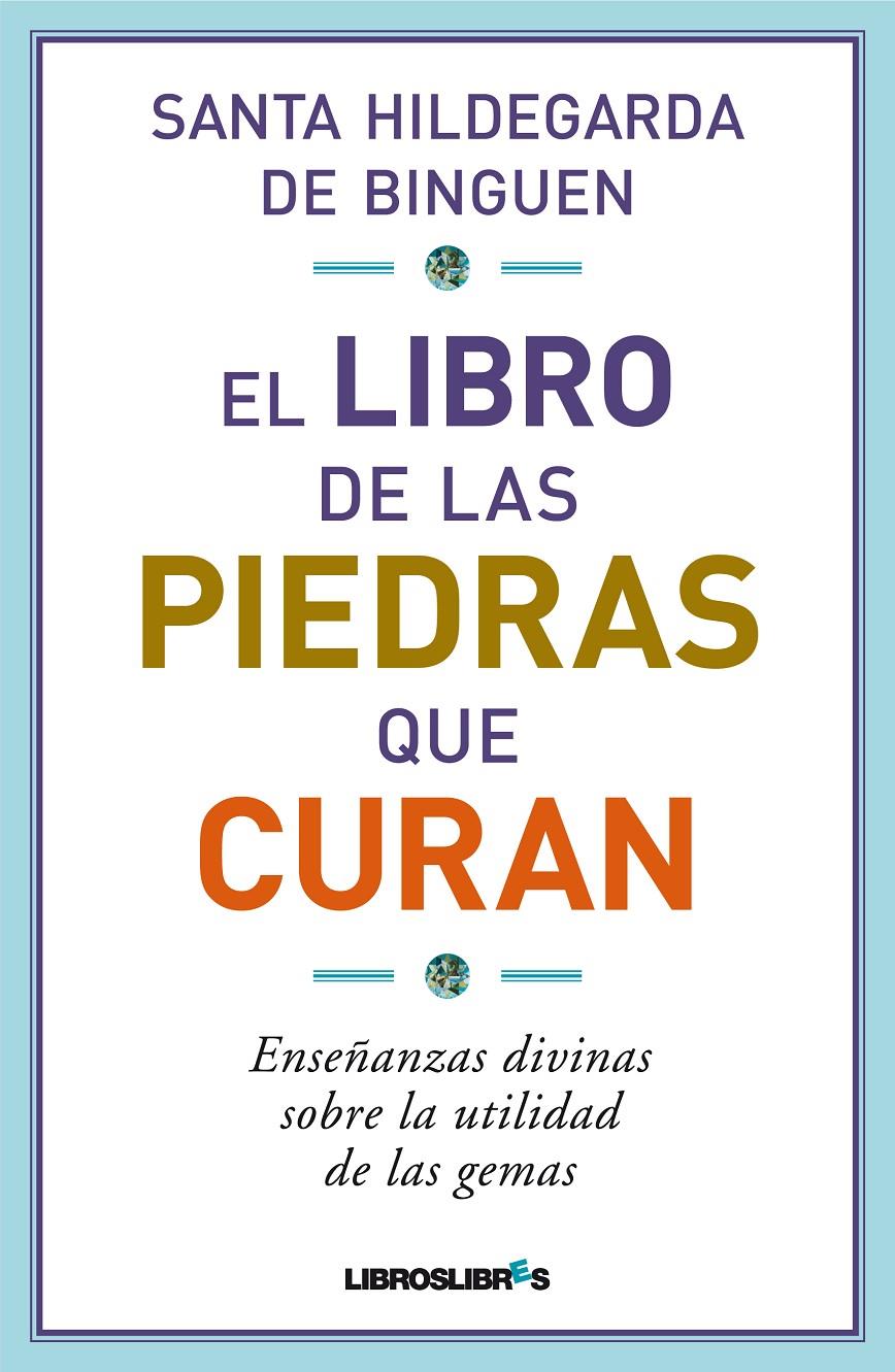 EL LIBRO DE LAS PIEDRAS QUE CURAN | 9788415570035 | DE BINGUEN, HILDEGARDA | Galatea Llibres | Llibreria online de Reus, Tarragona | Comprar llibres en català i castellà online