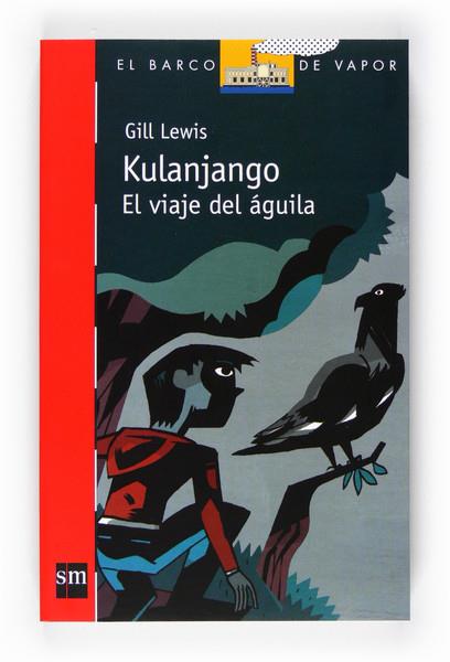 KULAJANGO.EL VIAJE DEL AGUILA | 9788467551129 | LEWIS, GILL | Galatea Llibres | Llibreria online de Reus, Tarragona | Comprar llibres en català i castellà online