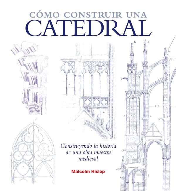 CÓMO CONSTRUIR UNA CATEDRAL | 9788446038474 | HISLOP, MALCOLM | Galatea Llibres | Llibreria online de Reus, Tarragona | Comprar llibres en català i castellà online