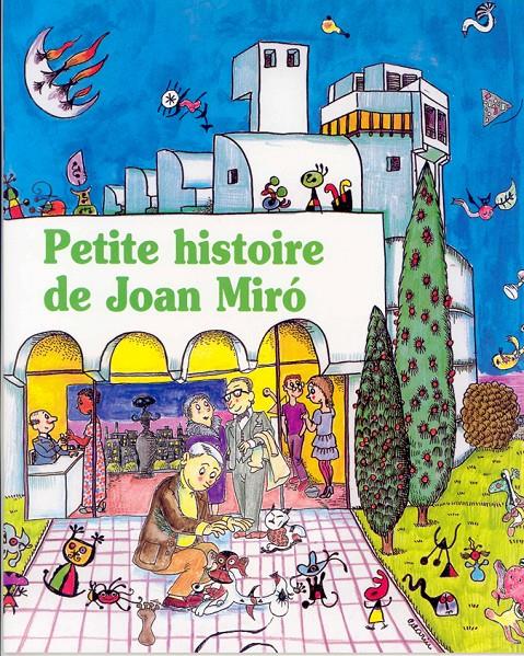 PETITE HISTOIRE DE JOAN MIRO RACONTEE AUX ENFANTS | 9788485984220 | DURAN I RIU, FINA | Galatea Llibres | Librería online de Reus, Tarragona | Comprar libros en catalán y castellano online