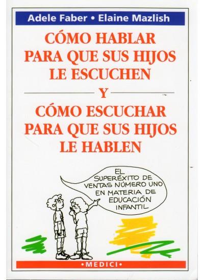 COMO HABLAR PARA QUE SUS HIJOS LE ESCUCHEN Y COMO | 9788486193867 | FABER, ADELE | Galatea Llibres | Llibreria online de Reus, Tarragona | Comprar llibres en català i castellà online